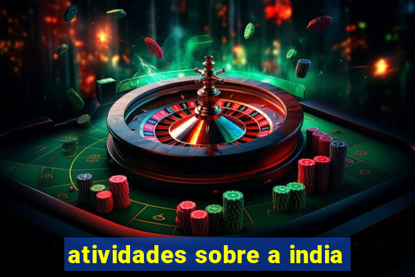 atividades sobre a india